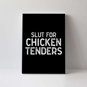 Slut For Chicken Tenders Canvas