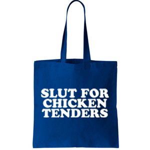 Slut For Chicken Tenders Funny Gag Gift Tote Bag