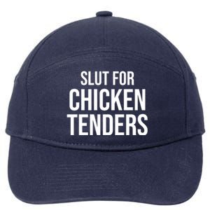 Slut For Chicken Tenders 7-Panel Snapback Hat