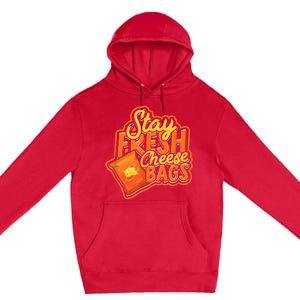 Stay Fresh Cheese Bags Dairy Cream Cheese And Parmesan Premium Pullover Hoodie