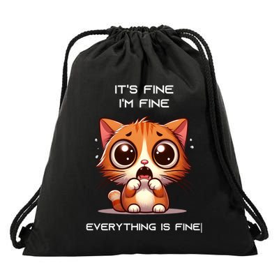 Sarcastic Funny Cat ItS Fine IM Fine Everything Is Fine Gift Drawstring Bag