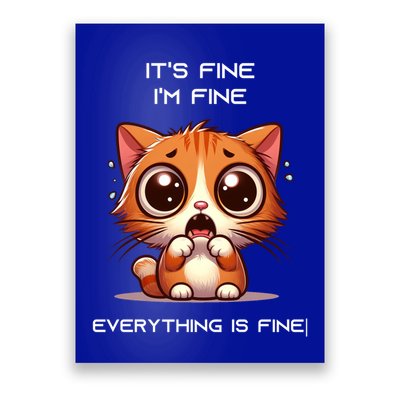 Sarcastic Funny Cat ItS Fine IM Fine Everything Is Fine Gift Poster