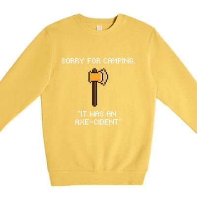 Sorry For Camping It Was An Axe Cident Gift Premium Crewneck Sweatshirt