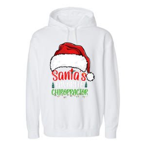 SantaS Favorite Chiropractor Funny Christmas Chiropractor Gift Garment-Dyed Fleece Hoodie