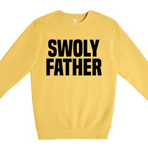 Swoly Father Cool Gift Novelty Fitness Cool Gift Father's Day Gift Idea Premium Crewneck Sweatshirt