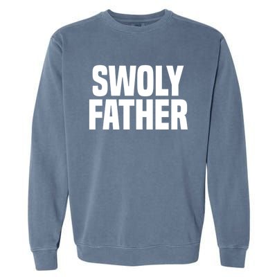 Swoly Father Cool Gift Novelty Fitness Cool Gift Father's Day Gift Idea Garment-Dyed Sweatshirt