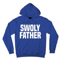 Swoly Father Cool Gift Novelty Fitness Cool Gift Father's Day Gift Idea Hoodie