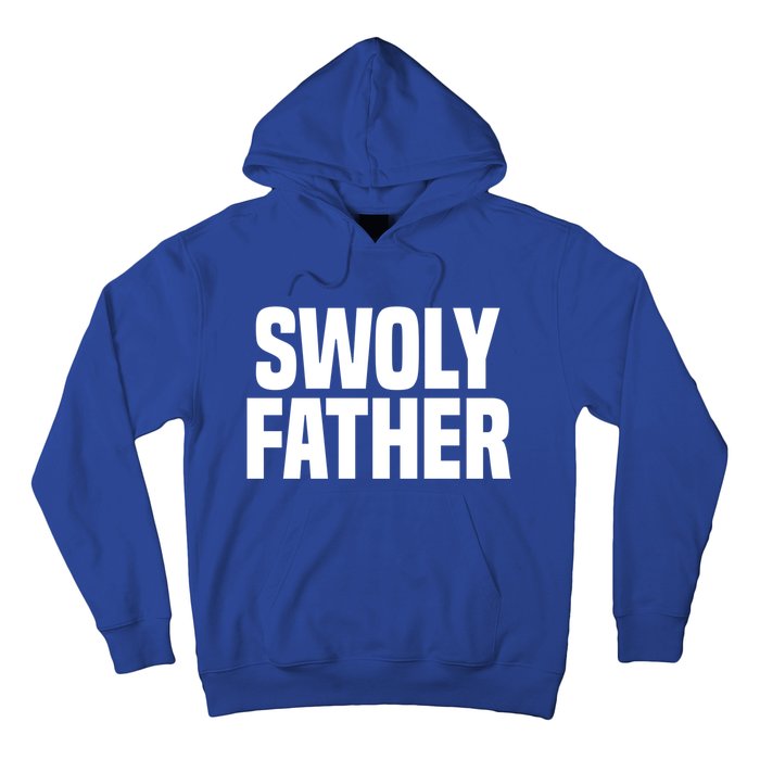 Swoly Father Cool Gift Novelty Fitness Cool Gift Father's Day Gift Idea Hoodie