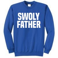 Swoly Father Cool Gift Novelty Fitness Cool Gift Father's Day Gift Idea Sweatshirt