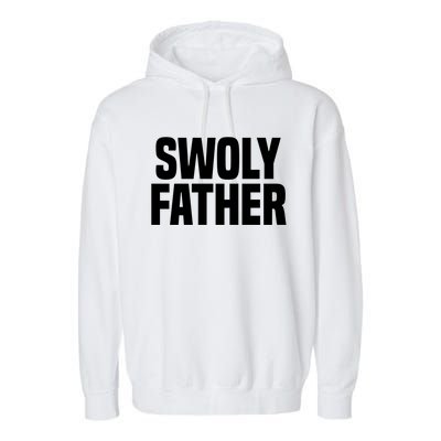 Swoly Father Cool Gift Novelty Fitness Cool Gift Father's Day Gift Idea Garment-Dyed Fleece Hoodie