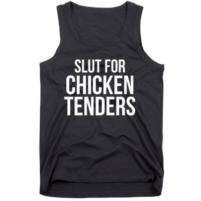 Slut For Chicken Tenders Tank Top