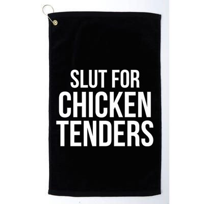Slut For Chicken Tenders Golf Towel