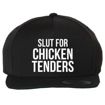 Slut For Chicken Tenders Wool Snapback Cap