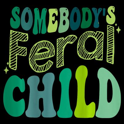 Somebodys Feral Child T-Shirt