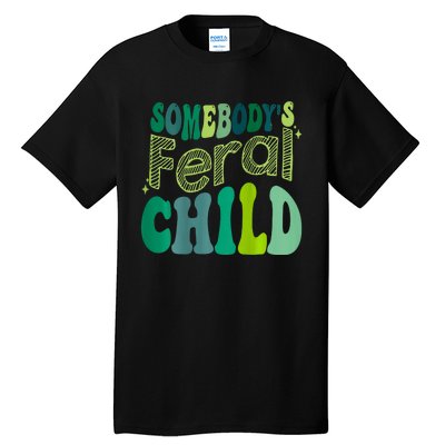 Somebodys Feral Child Tall T-Shirt