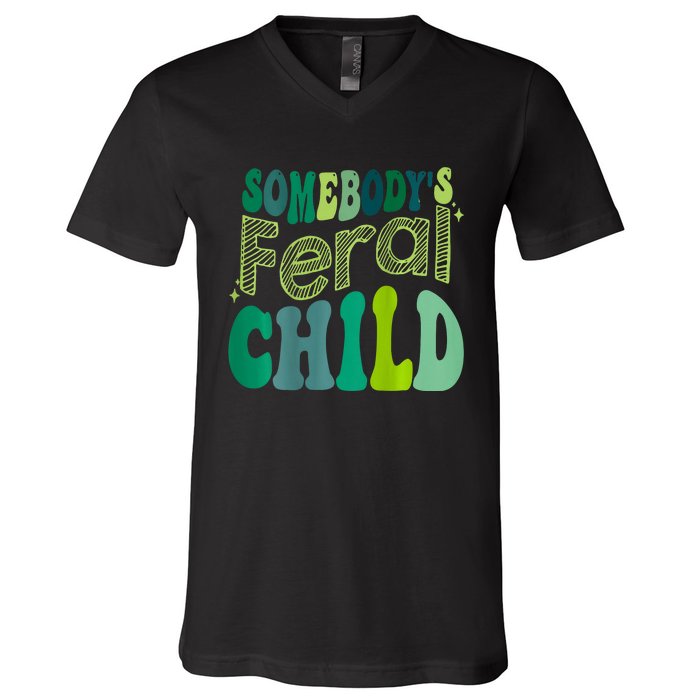 Somebodys Feral Child V-Neck T-Shirt