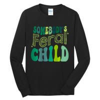 Somebodys Feral Child Tall Long Sleeve T-Shirt