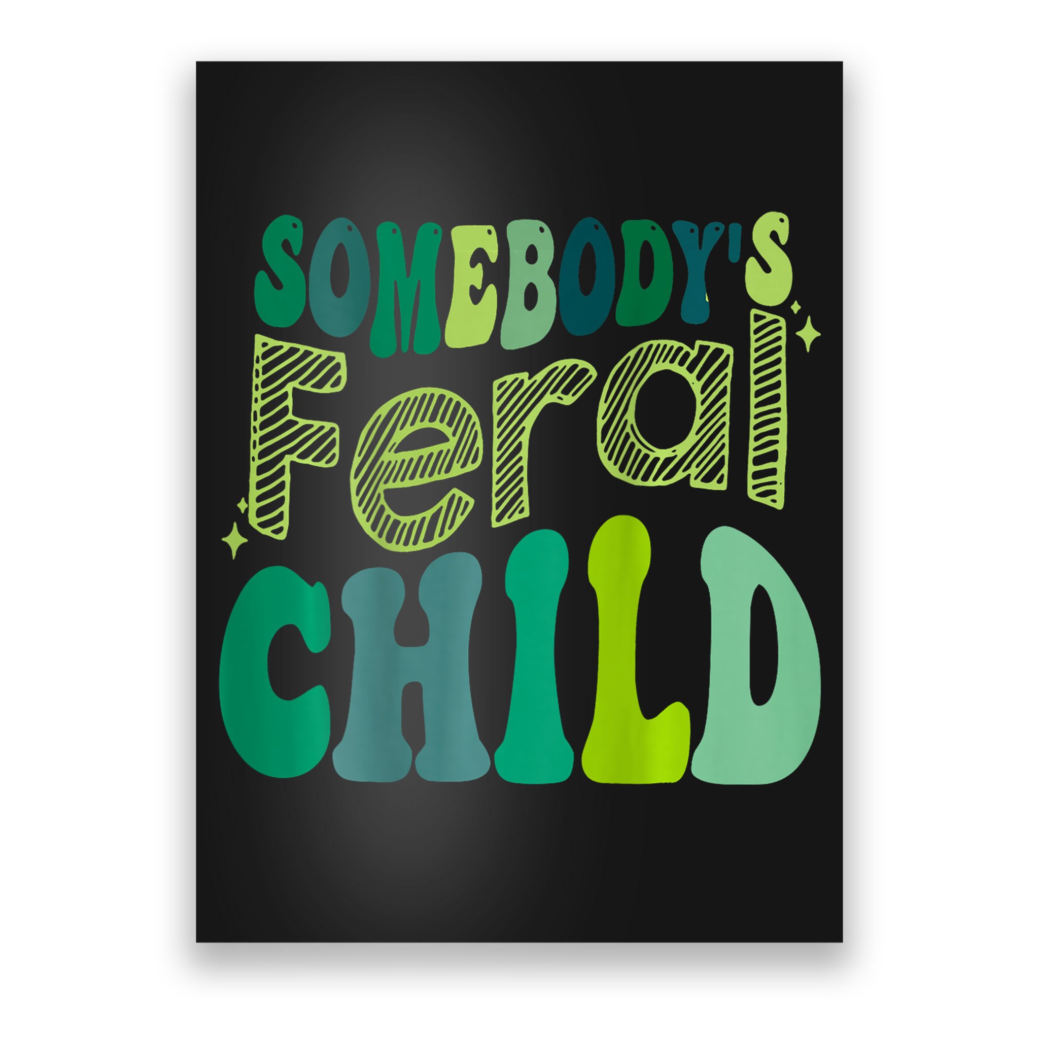 Somebodys Feral Child Poster