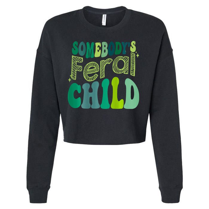 Somebodys Feral Child Cropped Pullover Crew