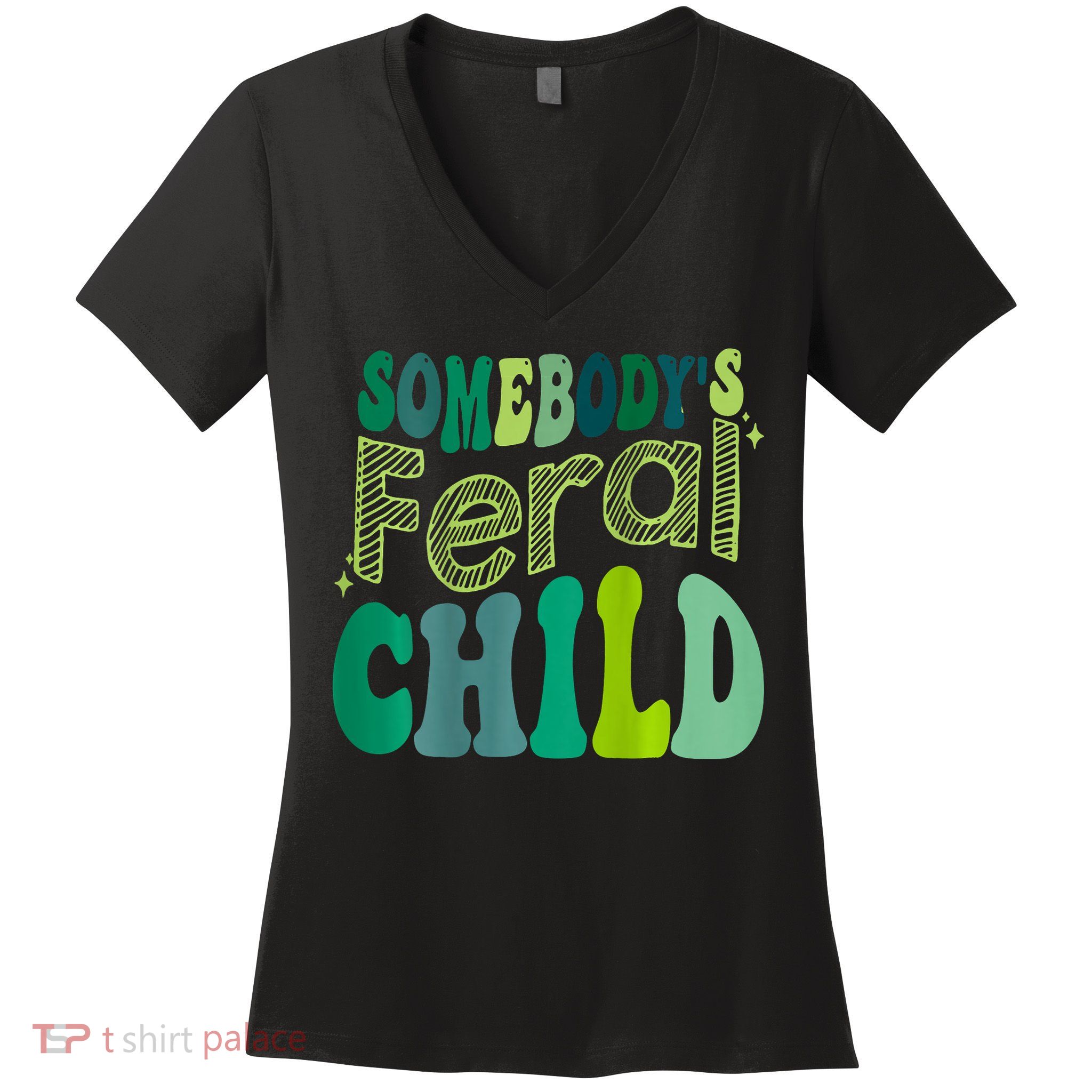Somebodys Feral Child Women's V-Neck T-Shirt