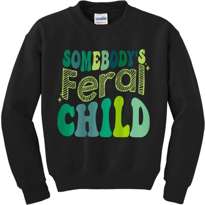 Somebodys Feral Child Kids Sweatshirt