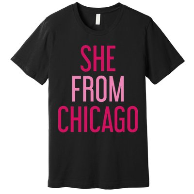 She From Chicago Women Apparel Premium T-Shirt