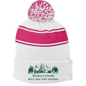 Smokey's Friends Don't Play With Matches Funny Saying Stripe Pom Pom Beanie