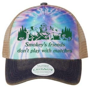 Smokey's Friends Don't Play With Matches Funny Saying Legacy Tie Dye Trucker Hat