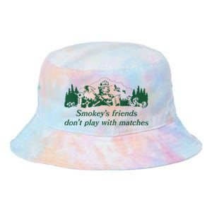 Smokey's Friends Don't Play With Matches Funny Saying Tie Dye Newport Bucket Hat