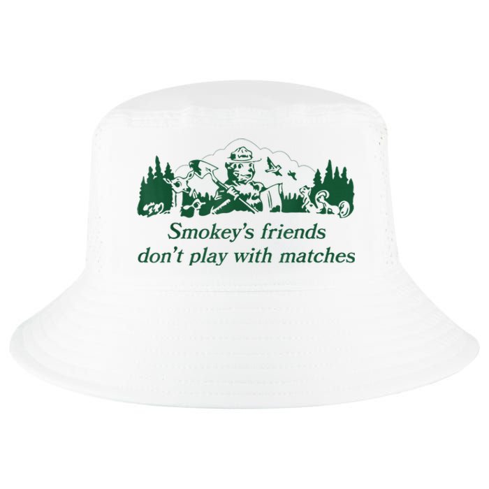 Smokey's Friends Don't Play With Matches Funny Saying Cool Comfort Performance Bucket Hat