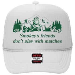 Smokey's Friends Don't Play With Matches Funny Saying High Crown Mesh Back Trucker Hat