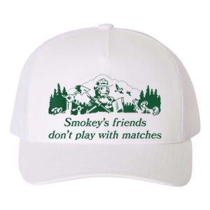 Smokey's Friends Don't Play With Matches Funny Saying Yupoong Adult 5-Panel Trucker Hat