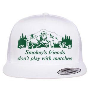 Smokey's Friends Don't Play With Matches Funny Saying Flat Bill Trucker Hat