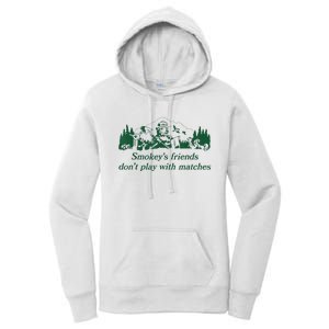 Smokey's Friends Don't Play With Matches Funny Saying Women's Pullover Hoodie