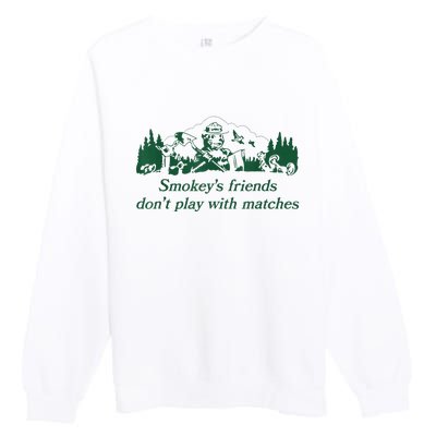 Smokey's Friends Don't Play With Matches Funny Saying Premium Crewneck Sweatshirt