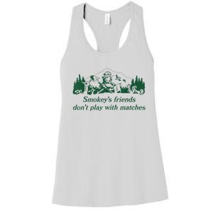 Smokey's Friends Don't Play With Matches Funny Saying Women's Racerback Tank