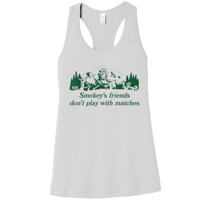 Smokey's Friends Don't Play With Matches Funny Saying Women's Racerback Tank