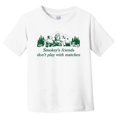 Smokey's Friends Don't Play With Matches Funny Saying Toddler T-Shirt