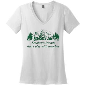 Smokey's Friends Don't Play With Matches Funny Saying Women's V-Neck T-Shirt