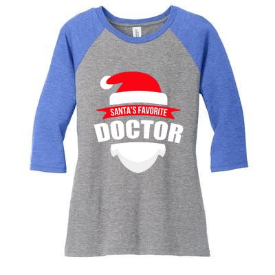 SantaS Favorite Doctor Gift Christmas Gift Wear Women's Tri-Blend 3/4-Sleeve Raglan Shirt