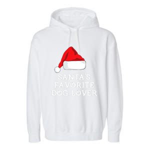 SantaS Favorite Dog Lover Christmas Hat Funny Xmas Garment-Dyed Fleece Hoodie