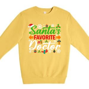 SantaS Favorite Doctor Meaningful Gift Funny Christmas Xmas Funny Gift Premium Crewneck Sweatshirt