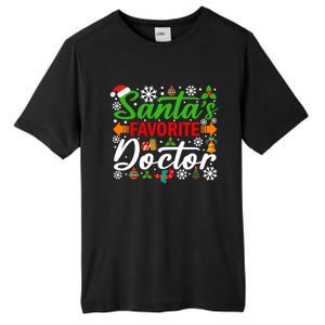 SantaS Favorite Doctor Meaningful Gift Funny Christmas Xmas Funny Gift Tall Fusion ChromaSoft Performance T-Shirt