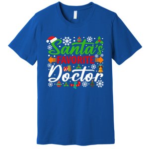 SantaS Favorite Doctor Meaningful Gift Funny Christmas Xmas Funny Gift Premium T-Shirt