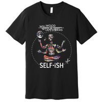 Selffish Funny Design Witty And Playful Humor Premium T-Shirt