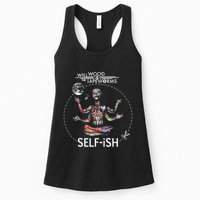 Selffish Funny Design Witty And Playful Humor Womens Tank Top