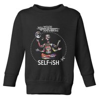 Selffish Funny Design Witty And Playful Humor Toddler Sweatshirt