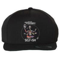 Selffish Funny Design Witty And Playful Humor Wool Snapback Cap