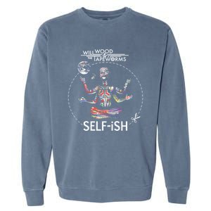 Selffish Funny Design Witty And Playful Humor Garment-Dyed Sweatshirt