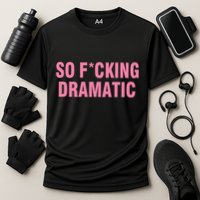 So Fucking Dramatic Cooling Performance Crew T-Shirt